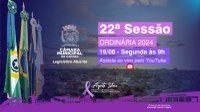 A Câmara Municipal de Convida para a 22ª Sessão Ordinária Nesta segunda-feira dia 19 de agosto.